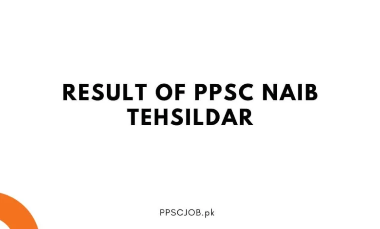 Result of PPSC Naib Tehsildar