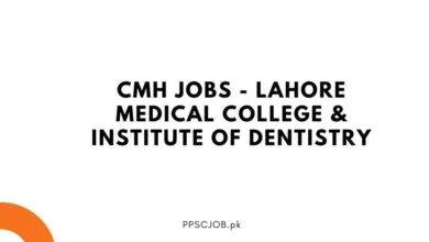 CMH Jobs - Lahore Medical College & Institute of Dentistry