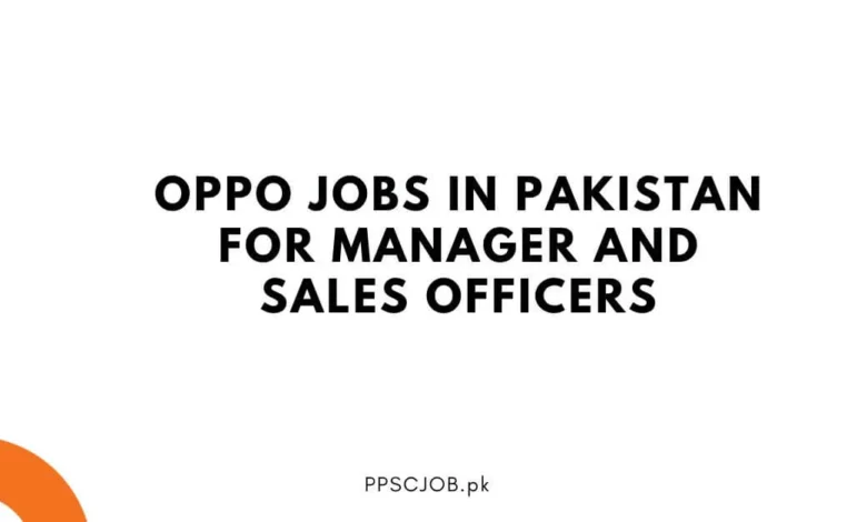 OPPO Jobs in Pakistan for Manager and Sales Officers