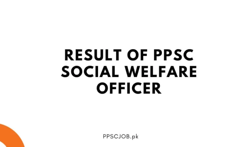 Result of PPSC Social Welfare Officer
