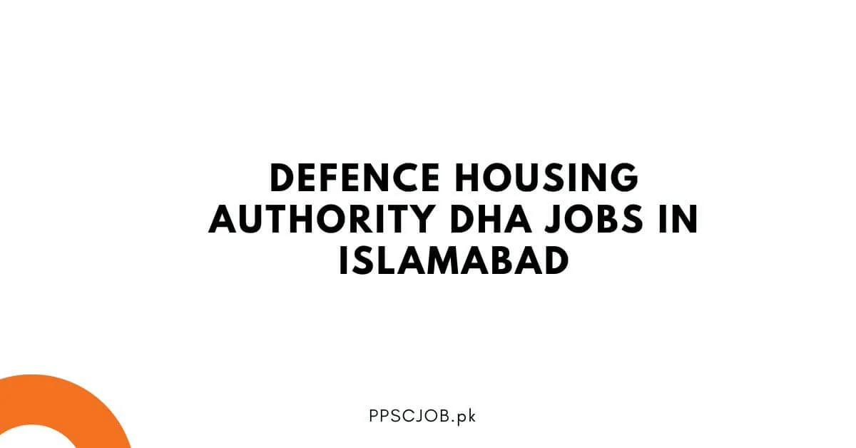 Defence Housing Authority DHA Jobs in Islamabad 2024