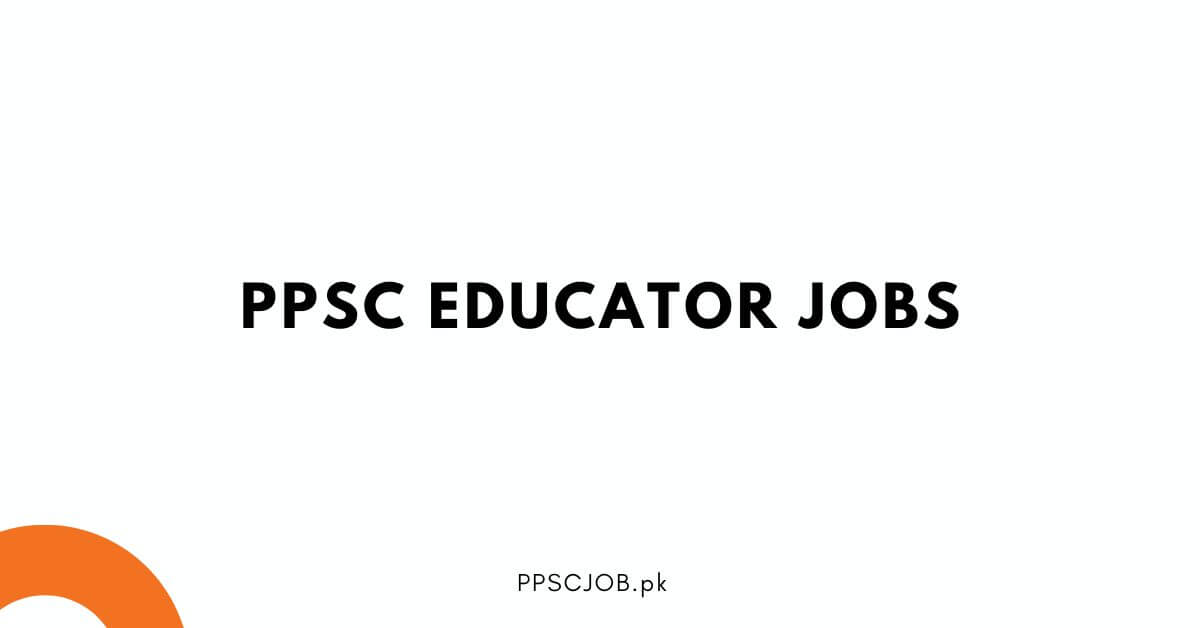 PPSC Educator Jobs 2024 Apply Online