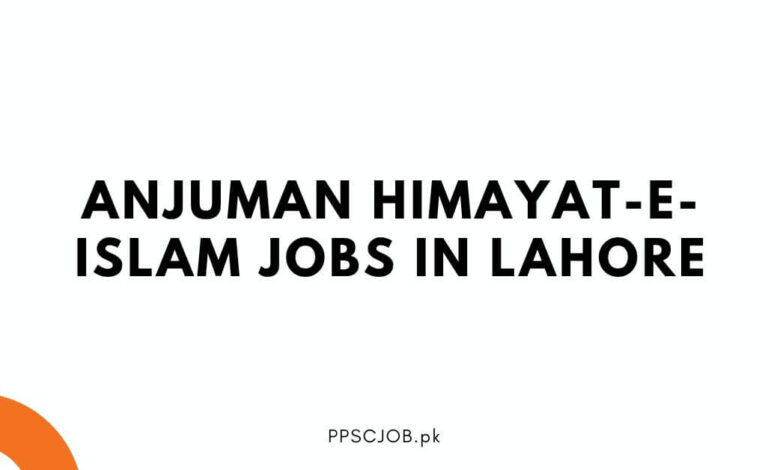 Anjuman Himayat-e-Islam Jobs in Lahore