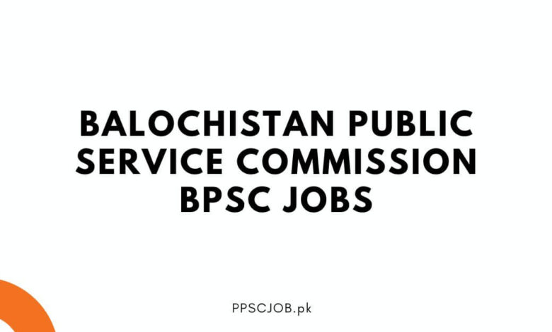 Balochistan Public Service Commission BPSC Jobs