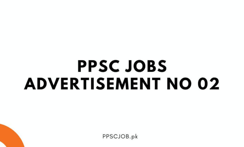 PPSC Jobs Advertisement No 02