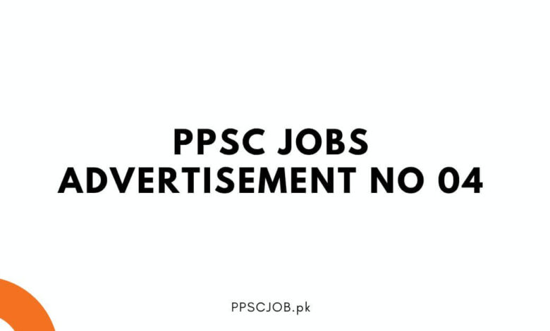 PPSC Jobs Advertisement No 04