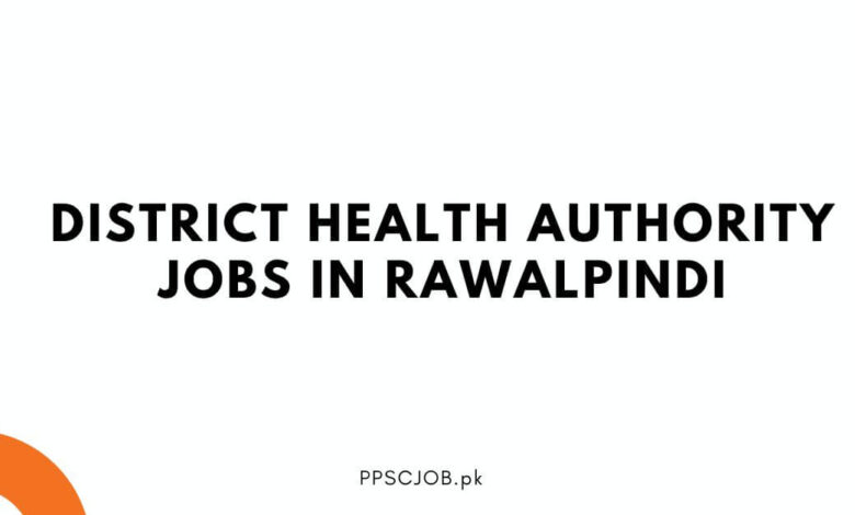 District Health Authority Jobs in Rawalpindi
