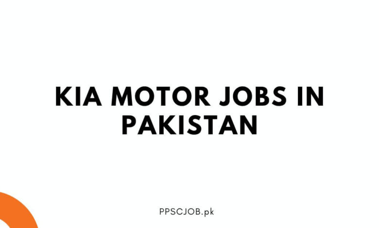 KIA Motor Jobs in Pakistan
