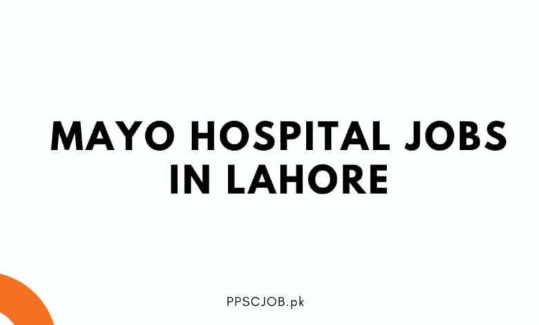 Mayo Hospital Jobs in Lahore