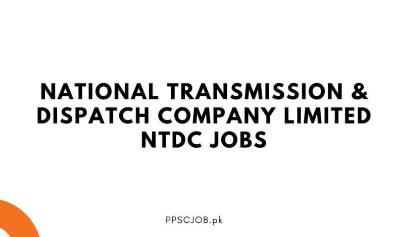 National Transmission & Dispatch Company Limited NTDC Jobs