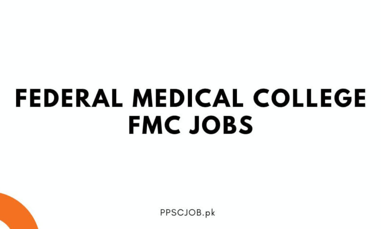 Federal Medical College FMC Jobs