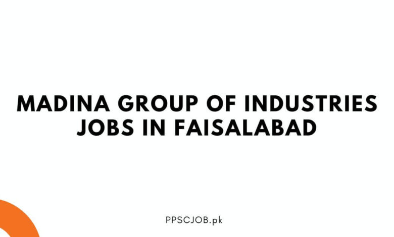 Madina Group of Industries Jobs in Faisalabad