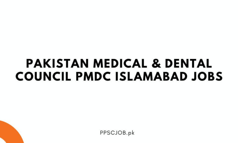 Pakistan Medical & Dental Council PMDC Islamabad Jobs