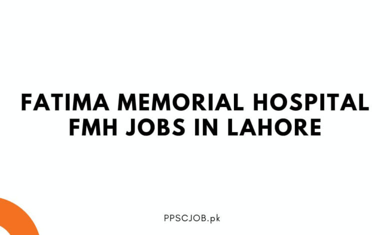 Fatima Memorial Hospital FMH Jobs in Lahore