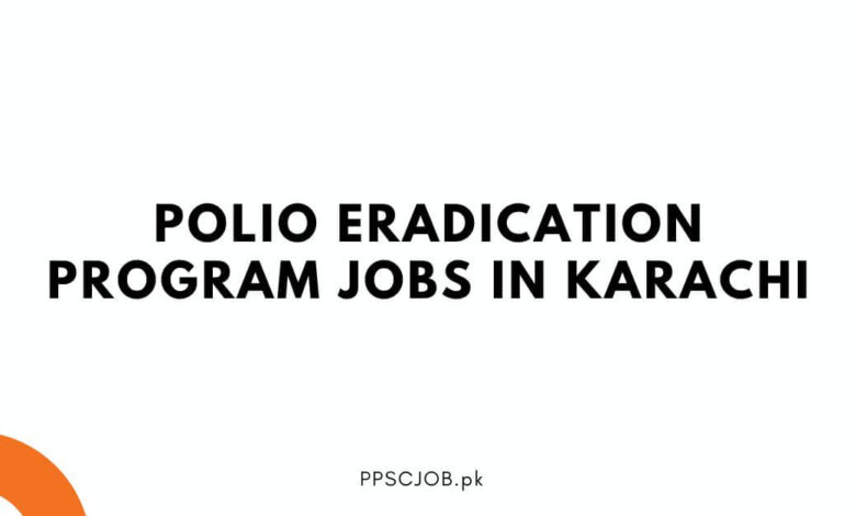 Polio Eradication Program Jobs in Karachi