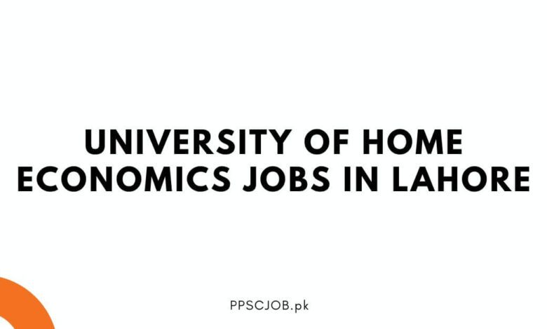 University of Home Economics Jobs in Lahore