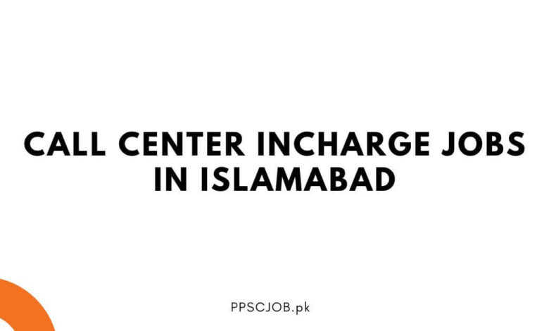 Call Center Incharge Jobs in Islamabad