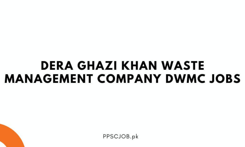 Dera Ghazi Khan Waste Management Company DWMC Jobs