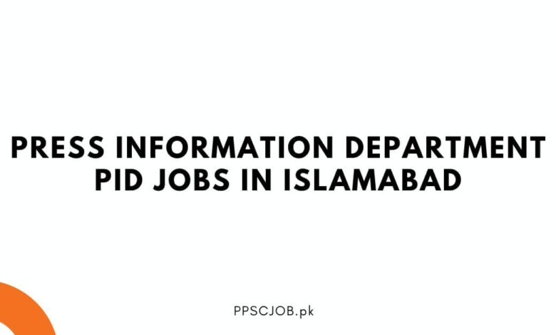 Press Information Department PID Jobs in Islamabad