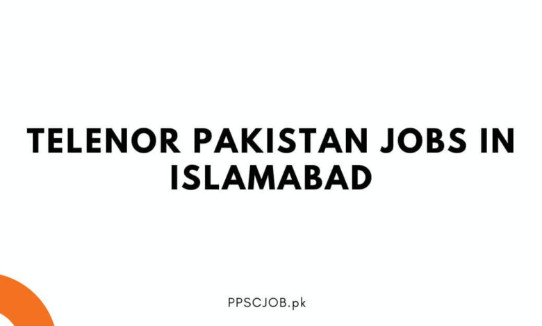 Telenor Pakistan Jobs in Islamabad